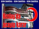Kzlay’da acayip karar