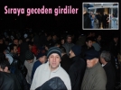 Sraya geceden girdiler 