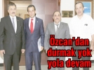 zcan’dan durmak yok yola devam 