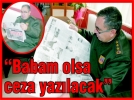 “Babam olsa ceza yazlacak”