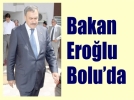 Bakan Erolu Bolu’da