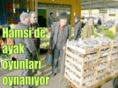 Hamsi’de ayak oyunlar oynanyor
