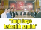 “Tanju beye hakszlk yapld”