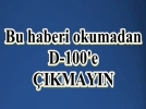 Bu haberi okumadan D-100e kmayn