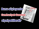 Cumhuriyet Gazetesi ziyniyetliler
