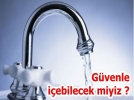 Musluklardan artk gvenli ve salkl su akyor
