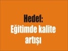 Hedef eitim kalitesini artrmak