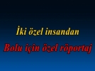 ki zel insann rnek alnacak rportaj