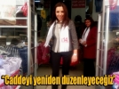 Caddeyi yeniden dzenleyeceiz