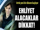 Ehliyetler tamamen deiiyor!