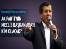 AK Parti Meclis Başkan adayını yarın açıklayacak AK Parti Meclis Başkan adayını yarın açıklayacak