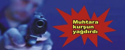 TARTITII MUHTARI TABANCAYLA YARALADI