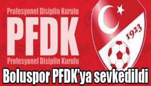 Boluspor PFDK'ya sevk edildi