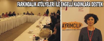 Engelli kadnlara Farkndalk Atlyeleri'