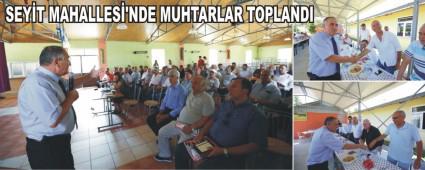 Muhtarlar toplantsna Seyit Mahallesi Muhtar ev sahiplii yapt