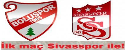 lk ma Sivasspor ile Bolu'da