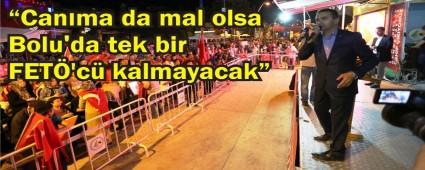 "BOLU'DA TEK BR FET'C KALMAYACAK"