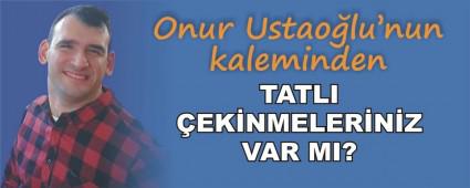 TATLI EKNMELERNZ VAR MI?