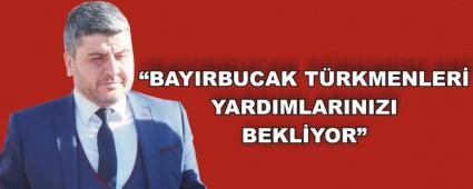 BAYIRBUCAK TRKMENLER YARDIMLARINIZI BEKLYOR