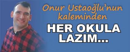 HER OKULA LAZIM…