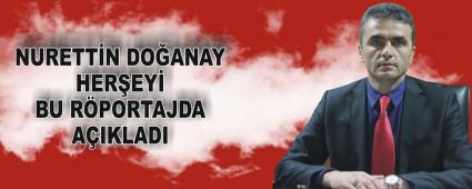 NURETTN DOANAY HEREY BU RPORTAJDA AIKLADI