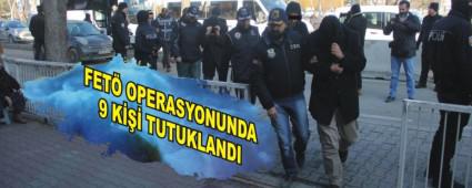 FET OPERASYONUNDA 9 K TUTUKLANDI