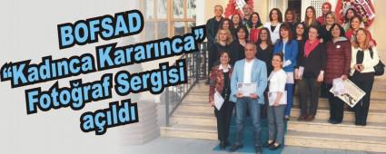 BOFSAD Kadnca Kararnca Fotoraf Sergisi ald
