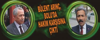 BLENT ARIN, BOLU'DA HAKM KARISINA IKTI