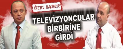 Televizyoncular birbirine girdi