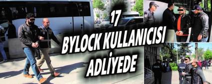 17 BYLOCK KULLANICISI ADLYEDE