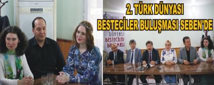 2. TRK DNYASI BESTECLER BULUMASI SEBEN'DE