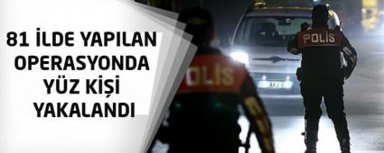 81 LDE YAPILAN OPERASYONDA YZ K YAKALANDI