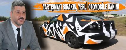 Tartmay brakn, yerli otomobile bakn!