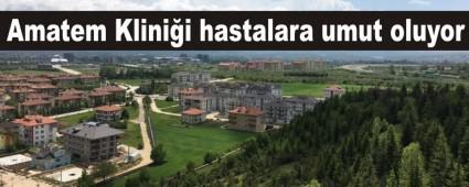 Amatem Klinii hastalara umut oluyor