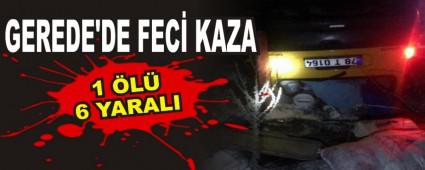 GEREDE'DE FEC KAZA: 1 L 6 YARALI