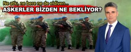 ASKERLER BZDEN NE BEKLYOR?