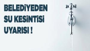 8 mahalle iin su kesintisi uyars