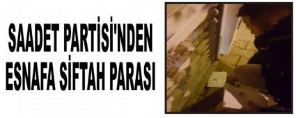 SAADET PARTS'NDEN ESNAFA SFTAH PARASI