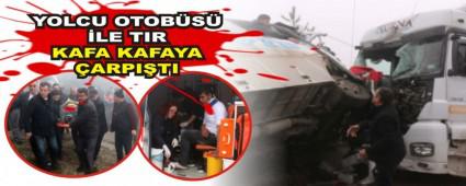 YOLCU OTOBS LE TIR KAFA KAFAYA ARPITI