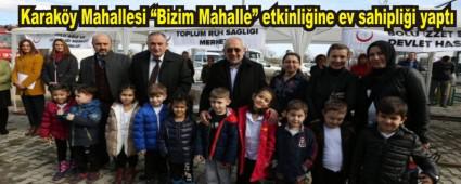 Karaky Mahallesi Bizim Mahalle etkinliine ev sahiplii yapt