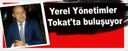 Yerel Ynetimler Tokat\'ta buluuyor
