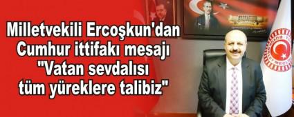 Milletvekili Ercokun'dan Cumhur ittifak mesaj