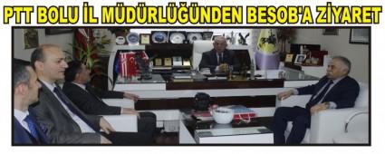 PTT BOLU L MDRLNDEN BESOB'A ZYARET