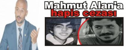 Mahmut Alan'a hapis cezas