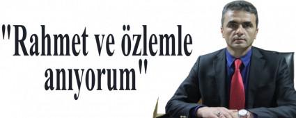 "Rahmet ve zlemle anyorum"