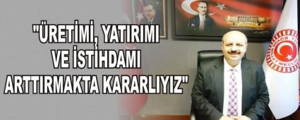 "RETM, YATIRIMI VE STHDAMI ARTTIRMAKTA KARARLIYIZ"