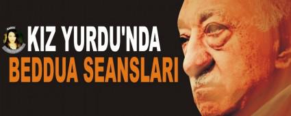 KIZ YURDU'NDA BEDDUA SEANSLARI