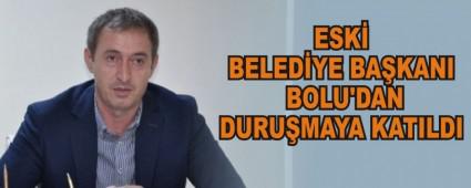 ESK BELEDYE BAKANI BOLU'DAN DURUMAYA KATILDI