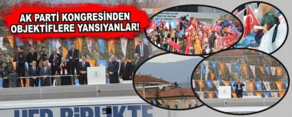 AK PART KONGRESNDEN OBJEKTFLERE YANSIYANLAR!