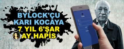 BYLOCK'U KARI KOCAYA 7 YIL 6'AR AY HAPS